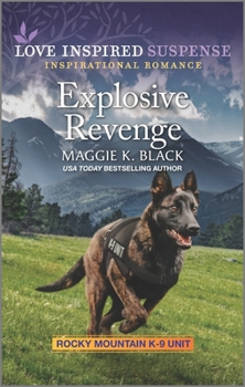 Explosive Revenge - Book #7 of the Rocky Mountain K-9 Unit