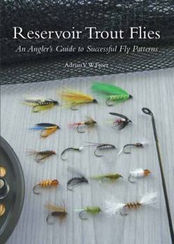 Hardcover Reservoir Trout Flies: An Angler's Guide to Successful Fly Patterns Book