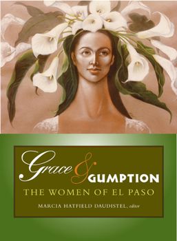 Hardcover Grace & Gumption: The Women of El Paso Book