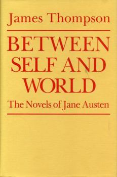 Library Binding Between Self and World: The Novels of Jane Austen Book