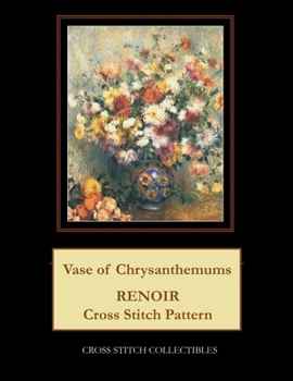 Paperback Vase of Chrysanthemums: Renoir cross stitch pattern [Large Print] Book