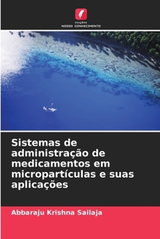 Paperback Sistemas de administração de medicamentos em micropartículas e suas aplicações [Portuguese] Book
