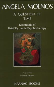 Paperback A Question of Time: Essentials of Brief Dynamic Psychotherapy Book