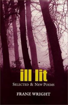 Paperback Ill Lit: Selected & New Poems Volume 7 Book