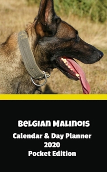 Belgian Malinois Calendar & Day Planner 2020 Pocket Edition