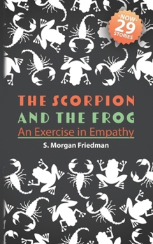 Paperback The Scorpion And The Frog: An Exercise in Empathy Book