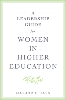 Paperback A Leadership Guide for Women in Higher Education Book