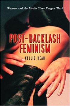 Paperback Post-Backlash Feminism: Women and the Media Since Reagan-Bush Book