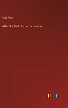 Hardcover After the Ball. And other Poems Book