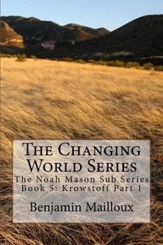 Paperback The Changing World Series: The Noah Mason Sub Series Book 5: Krowstoff Part 1 Book