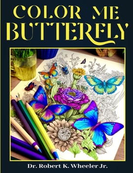 Paperback Color Me Butterfly: Adult & Children Coloring Book