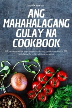 Paperback Ang Mahahalagang Gulay Na Cookbook [Philippine (Other)] Book