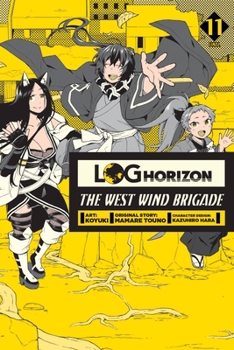 Log Horizon: The West Wind Brigade, Vol. 11 - Book #11 of the Log Horizon: The West Wind Brigade