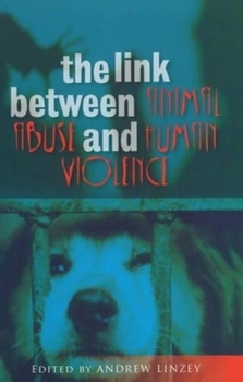 Hardcover The Link Between Animal Abuse and Human Violence Book