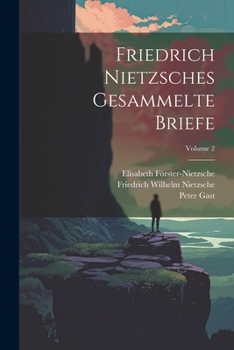 Paperback Friedrich Nietzsches Gesammelte Briefe; Volume 2 [German] Book