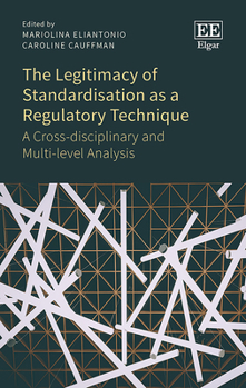 Hardcover The Legitimacy of Standardisation as a Regulatory Technique: A Cross-disciplinary and Multi-level Analysis Book