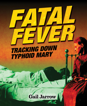Hardcover Fatal Fever: Tracking Down Typhoid Mary Book
