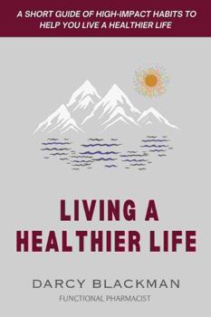 Paperback Living a Healthier Life Book