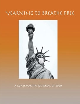 Paperback Yearning to Breathe Free - A Community Journal of 2020 Book
