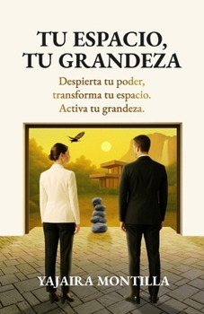 Paperback Tu Espacio, Tu Grandeza: Despierta tu poder. Transforma tu espacio. Activa tu grandeza [Spanish] Book