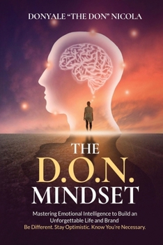 Paperback The D.O.N. Mindset: Mastering Emotional Intelligence to Build an Unforgettable Life and Brand Book
