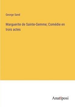 Paperback Marguerite de Sainte-Gemme; Comédie en trois actes [French] Book
