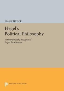 Paperback Hegel's Political Philosophy: Interpreting the Practice of Legal Punishment Book