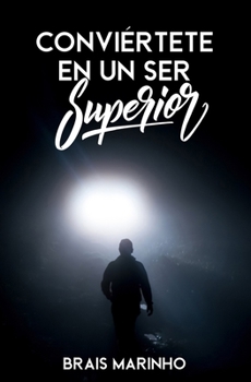 Paperback Conviértete en un ser superior: (Desarrollo personal y autoayuda) [Spanish] Book