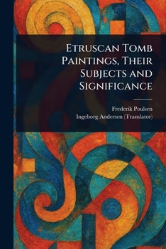 Paperback Etruscan Tomb Paintings, Their Subjects and Significance Book