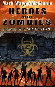 Paperback Heroes and Zombies: Escape to Black Canyon Book