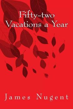 Paperback Fifty-two Vacations a Year Book