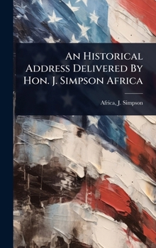 Hardcover An Historical Address Delivered By Hon. J. Simpson Africa Book