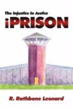 Paperback Iprison: The Injustice in Justice Book