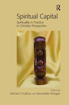 Hardcover Spiritual Capital: Spirituality in Practice in Christian Perspective Book