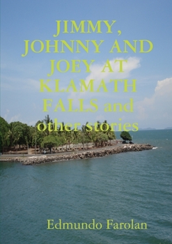 Paperback JIMMY, JOHNNY AND JOEY AT KLAMATH FALLS and other stories Book