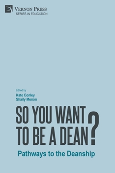 Paperback So You Want to be a Dean?: Pathways to the Deanship Book