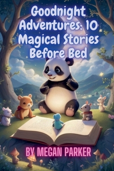 Paperback Goodnight Adventures: 10 Magical Stories Before Bed Book