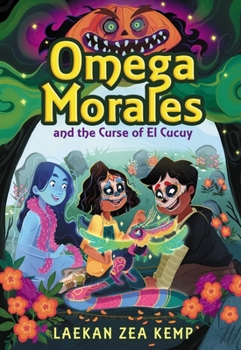 Hardcover Omega Morales and the Curse of El Cucuy Book