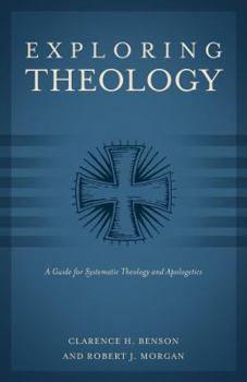 Paperback Exploring Theology: A Guide for Systematic Theology and Apologetics Book