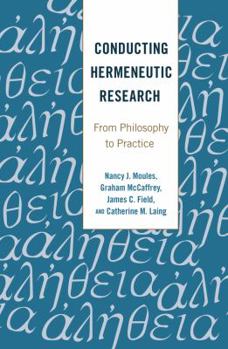 Paperback Conducting Hermeneutic Research: From Philosophy to Practice Book