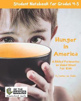 Paperback Hunger in America Student Notebook for Grades 4-5: A Biblical Perspective on Global Issues for Kids Book