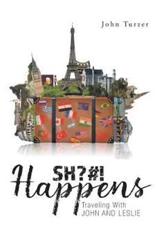 Paperback SH?#! Happens: Traveling With John and Leslie Book