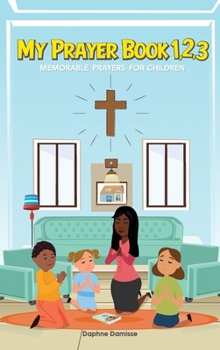 Hardcover My Prayer Book 1,2,3: Memorable Prayers for Childrens Book