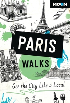 Paperback Moon Paris Walks: See the City Like a Local Book