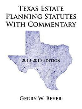 Paperback Texas Estate Planning Statutes with Commentary: 2013-2015 Edition Book