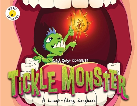 Tickle Monster: A Laugh-Along Songbook (Giggle Spoon Presents)