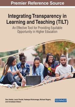 Paperback Integrating Transparency in Learning and Teaching (TILT): An Effective Tool for Providing Equitable Opportunity in Higher Education Book
