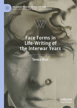 Hardcover Face Forms in Life-Writing of the Interwar Years Book