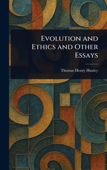Hardcover Evolution and Ethics and Other Essays Book