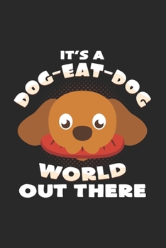 Dog-Eat-Dog World: 6x9 Hotdog | dotgrid | dot grid paper | notebook | notes